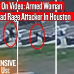 Caught On Video: Armed Woman Shoots Road Rage Attacker In Houston
