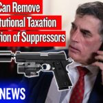 We Can Remove Unconstitutional Taxation & Registration of Suppressors, We NEED YOUR Help