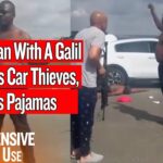 Armed Man With A Galil Confronts Car Thieves, In His Pajamas