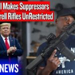 Trump’s Big Beautiful Bill Makes Suppressors & Short Barrell Rifles UnRestricted & Easy To Own
