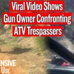 Viral Video Shows Gun Owner Confronting ATV Trespassers